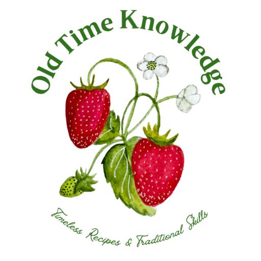 Old Time Knowledge - Timeless Recipes & Traditional Skills